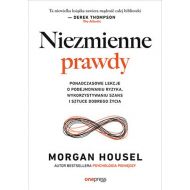 Niezmienne prawdy: Ponadczasowe lekcje o podejmowaniu ryzyka, wykorzystywaniu szans i sztuce dobrego życia - 52141b01427ks[4].jpg